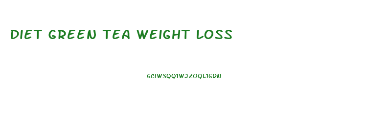 Diet Green Tea Weight Loss