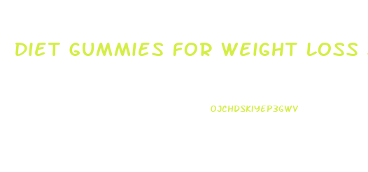 Diet Gummies For Weight Loss Shark Tank