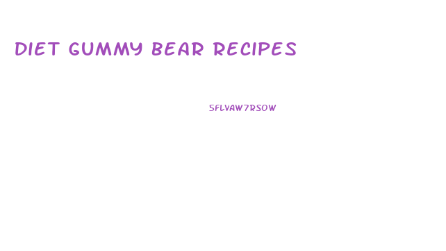 Diet Gummy Bear Recipes