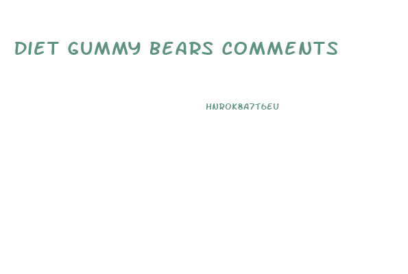 Diet Gummy Bears Comments