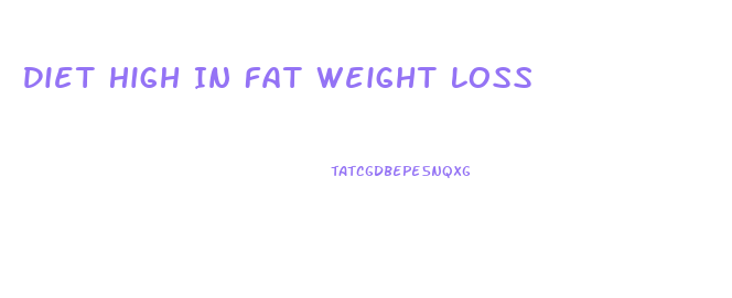 Diet High In Fat Weight Loss