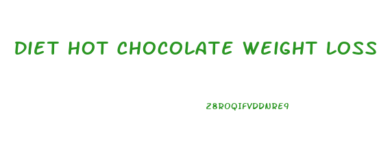 Diet Hot Chocolate Weight Loss