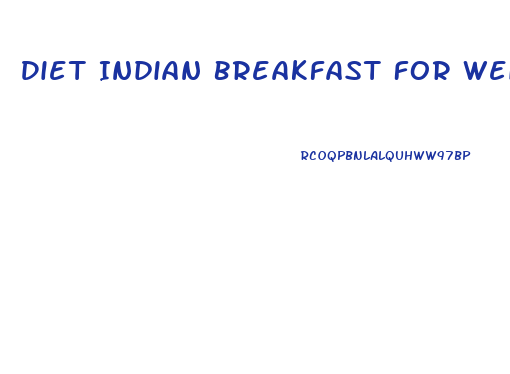 Diet Indian Breakfast For Weight Loss