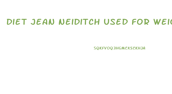 Diet Jean Neiditch Used For Weight Loss
