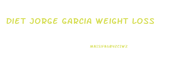 Diet Jorge Garcia Weight Loss