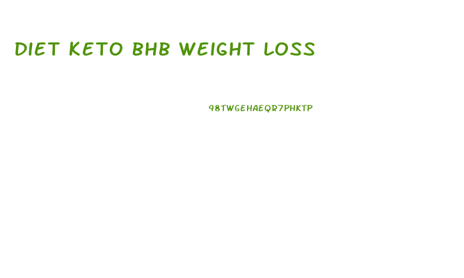 Diet Keto Bhb Weight Loss