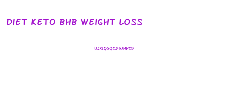 Diet Keto Bhb Weight Loss