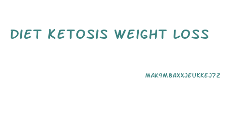 Diet Ketosis Weight Loss