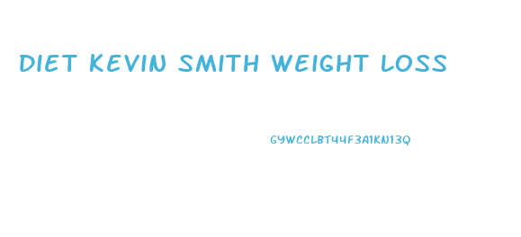 Diet Kevin Smith Weight Loss