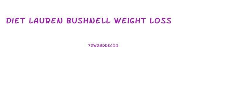 Diet Lauren Bushnell Weight Loss