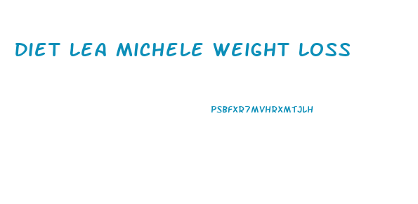 Diet Lea Michele Weight Loss