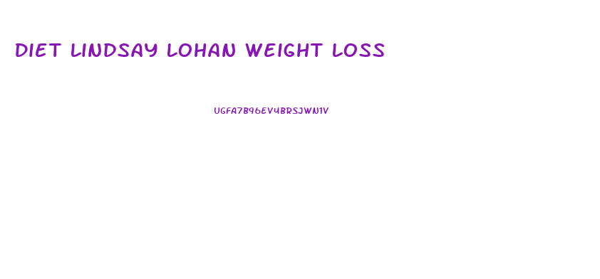 Diet Lindsay Lohan Weight Loss