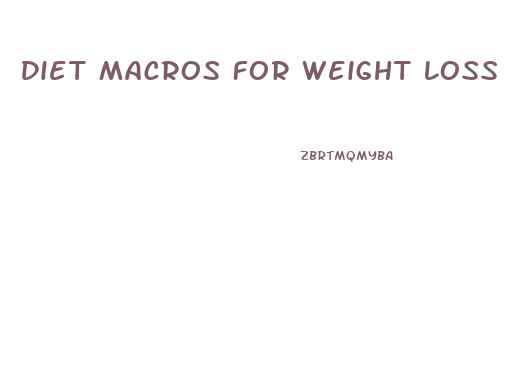 Diet Macros For Weight Loss