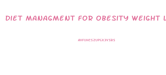 Diet Managment For Obesity Weight Loss