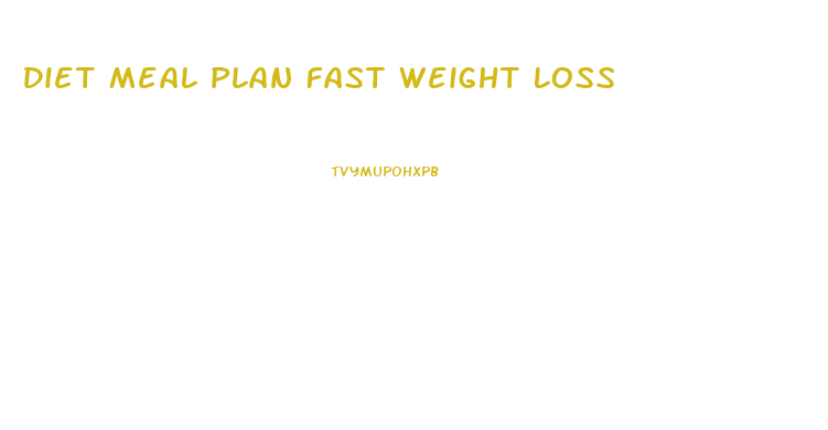 Diet Meal Plan Fast Weight Loss