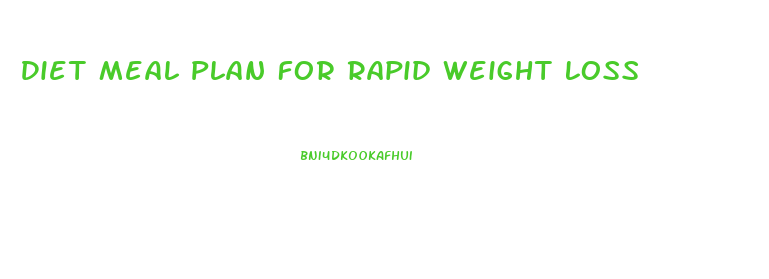 Diet Meal Plan For Rapid Weight Loss