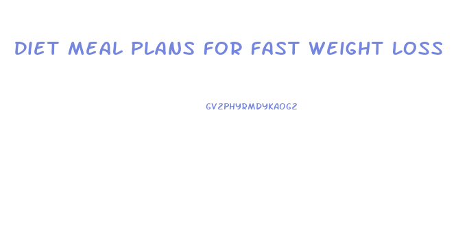 Diet Meal Plans For Fast Weight Loss