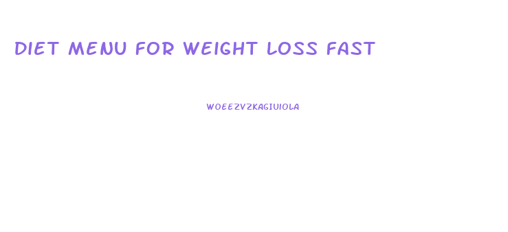 Diet Menu For Weight Loss Fast