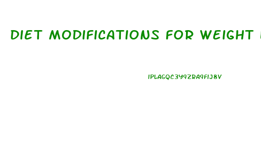 Diet Modifications For Weight Loss