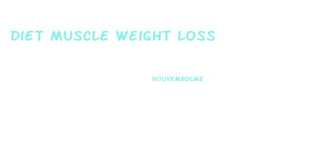 Diet Muscle Weight Loss