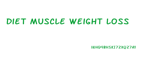 Diet Muscle Weight Loss