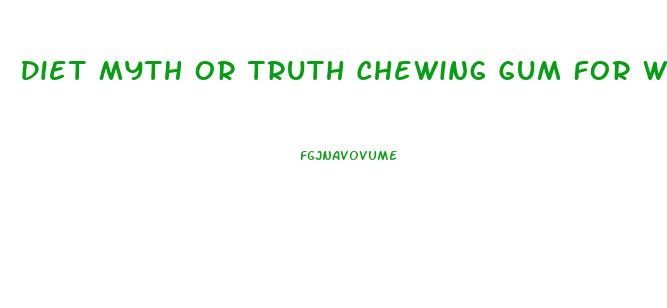 Diet Myth Or Truth Chewing Gum For Weight Loss Webmdwebmd