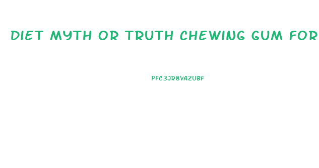 Diet Myth Or Truth Chewing Gum For Weight Loss Webmdwebmd