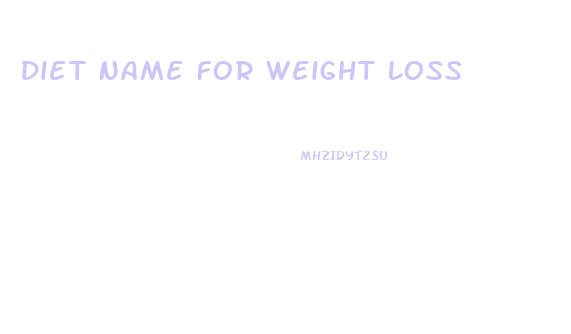 Diet Name For Weight Loss