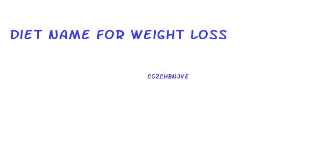 Diet Name For Weight Loss