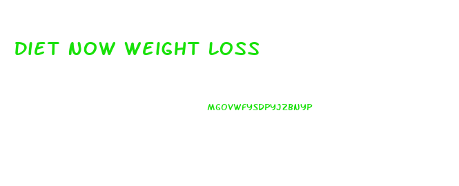Diet Now Weight Loss