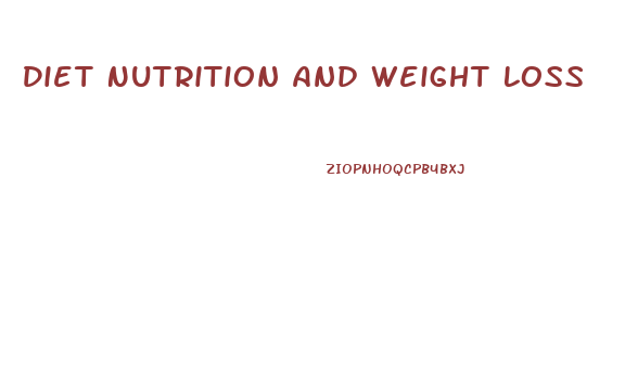 Diet Nutrition And Weight Loss