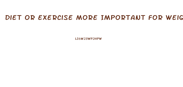 Diet Or Exercise More Important For Weight Loss