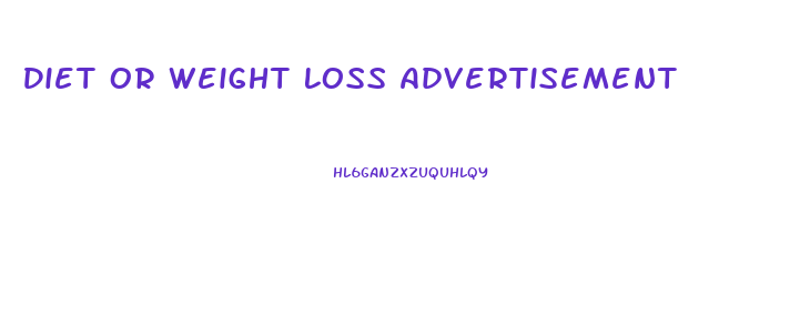 Diet Or Weight Loss Advertisement