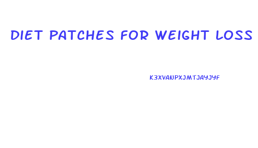Diet Patches For Weight Loss