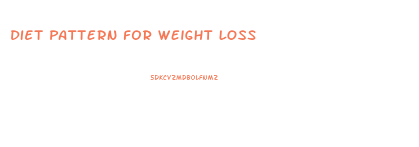 Diet Pattern For Weight Loss