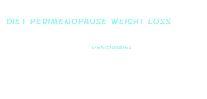 Diet Perimenopause Weight Loss