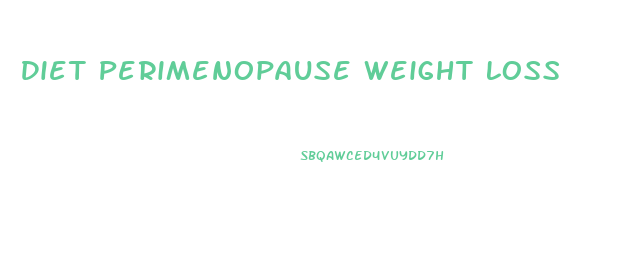 Diet Perimenopause Weight Loss