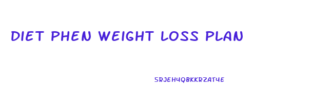 Diet Phen Weight Loss Plan