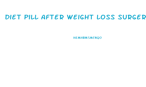 Diet Pill After Weight Loss Surgery