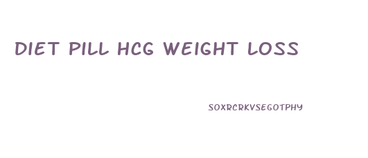 Diet Pill Hcg Weight Loss