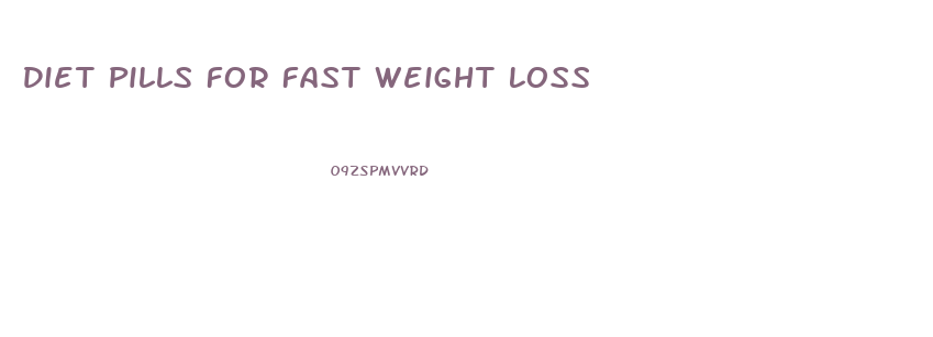 Diet Pills For Fast Weight Loss