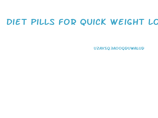 Diet Pills For Quick Weight Loss