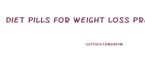 Diet Pills For Weight Loss Prescription