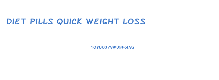 Diet Pills Quick Weight Loss