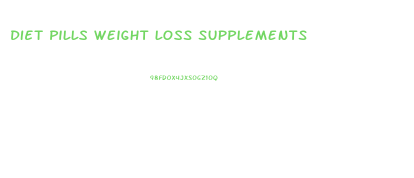 Diet Pills Weight Loss Supplements