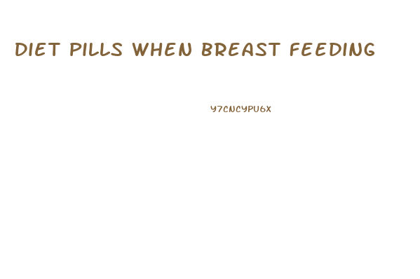 Diet Pills When Breast Feeding