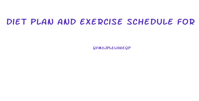 Diet Plan And Exercise Schedule For Weight Loss