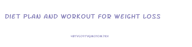 Diet Plan And Workout For Weight Loss