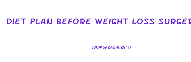 Diet Plan Before Weight Loss Surgery