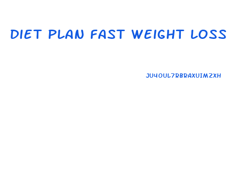 Diet Plan Fast Weight Loss